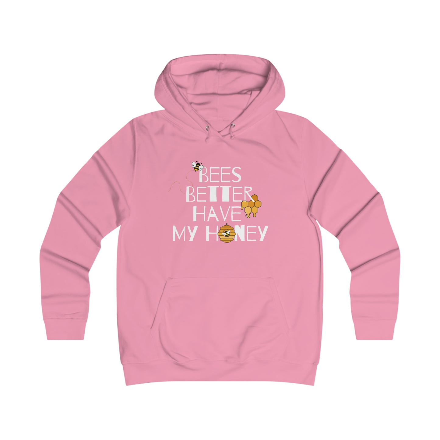 Bees Better Have My Honey Hoodie