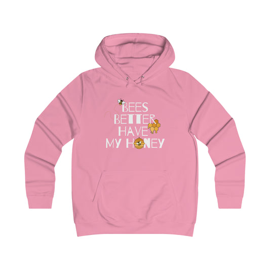 Bees Better Have My Honey Hoodie
