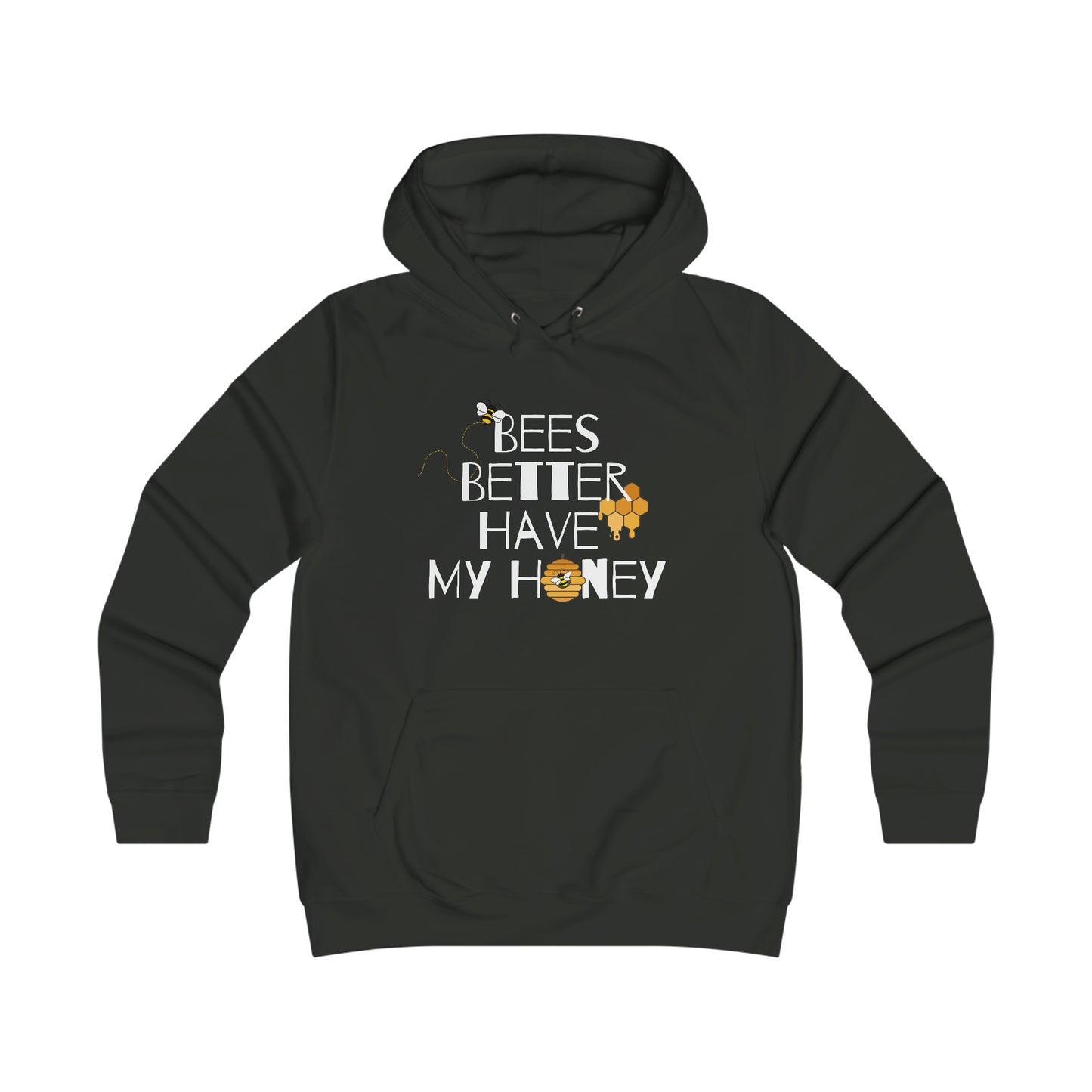 Bees Better Have My Honey Hoodie