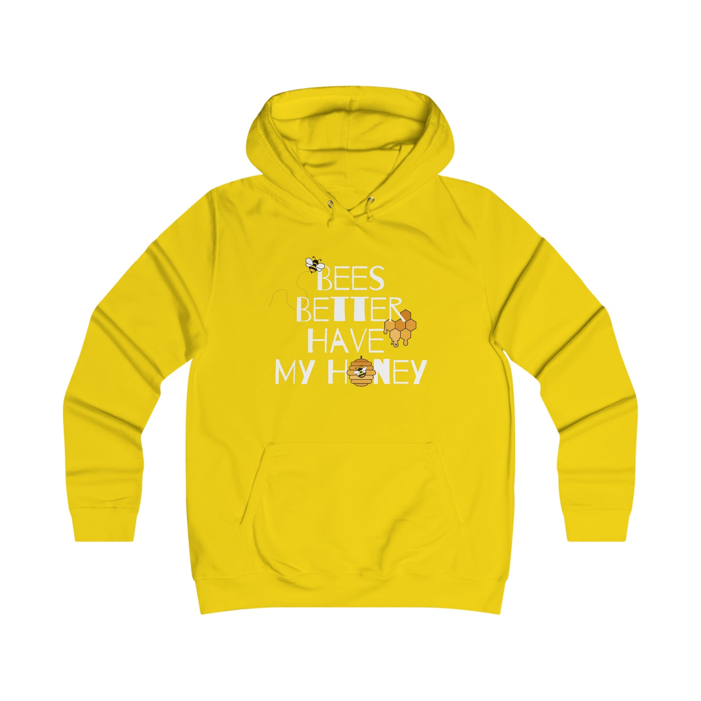 Bees Better Have My Honey Hoodie